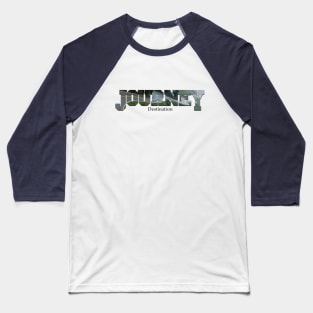 Life's a Journey Baseball T-Shirt